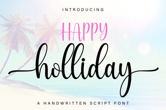 Happy Holliday: The Delicate Script Handwritten Font for Creative Makers